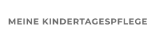 MEINE KINDERTAGESPFLEGE